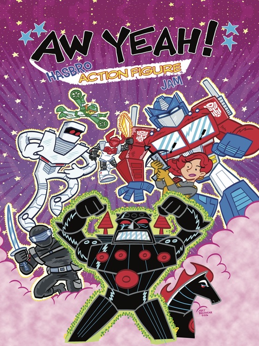 Title details for Aw Yeah!: Hasbro Action Figure Jam by Art Baltazar - Available